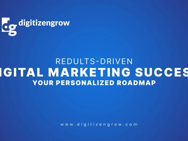 Results-Driven Digital Marketing Success_ Your Personalized Roadmap